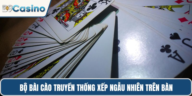 Khám Phá Bài Cào B9casino Hấp Dẫn Nhất Tại Nhà Cái 1 Bộ bài cào truyền thống xếp ngẫu nhiên trên bàn