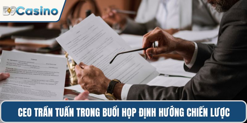 CEO Trần Tuấn 1 CEO Trần Tuấn trong buổi họp định hướng chiến lược