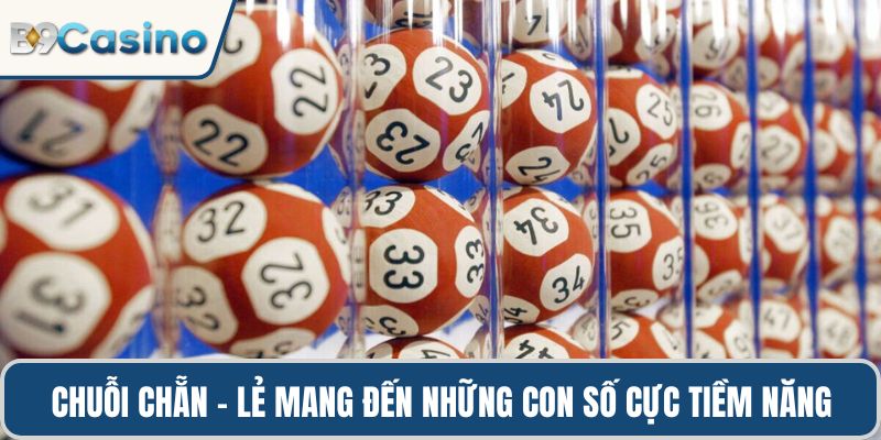 Chuỗi chẵn - lẻ mang đến những con số cực tiềm năng