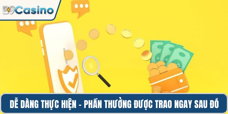 Rút tiền B9casino An Toàn, Xử Lý Nhanh Chỉ Trong Vài Phút 1 Dễ dàng thực hiện – Phần thưởng được trao ngay sau đó