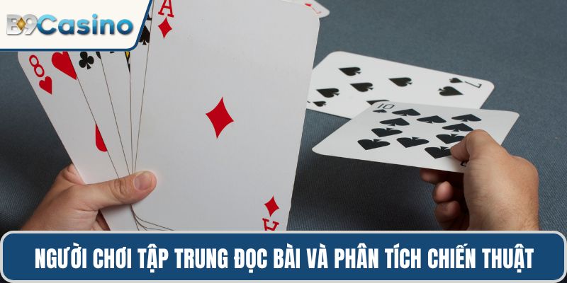 Xì Tố B9casino Kết Hợp Nghệ Thuật Tư Duy Trong Ván Đấu 2 Người chơi tập trung đọc bài và phân tích chiến thuật