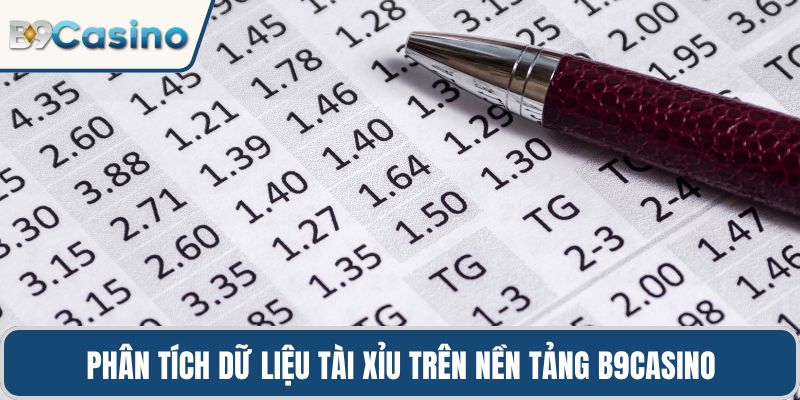 Phân tích dữ liệu tài xỉu trên nền tảng B9casino