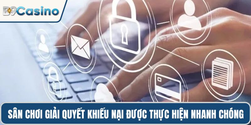 Điều Khoản Và Điều Kiện B9casino 3 Sân chơi giải quyết khiếu nại được thực hiện nhanh chóng nhất