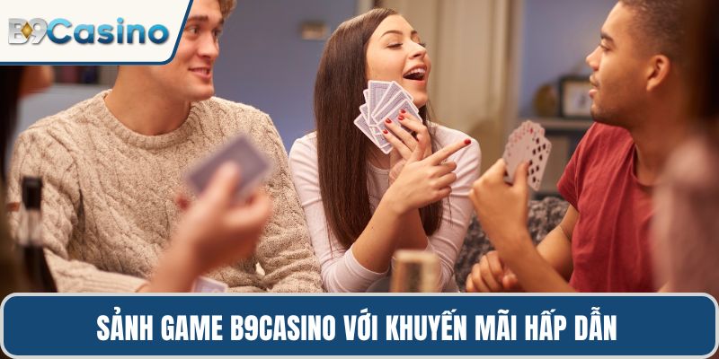 Xì Tố B9casino Kết Hợp Nghệ Thuật Tư Duy Trong Ván Đấu 3 Sảnh game B9casino với khuyến mãi hấp dẫn