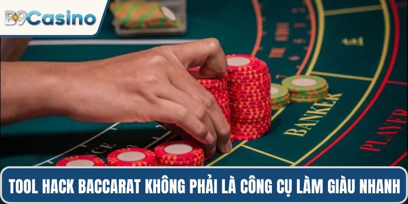 Tool Hack Baccarat: Bí Mật Thắng Mọi Ván Cược Tại B9casino 1 Tool hack baccarat không phải là công cụ làm giàu nhanh
