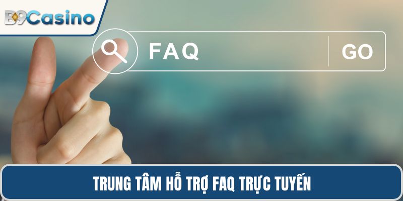 Trang Chủ 33 Trung tâm hỗ trợ FAQ trực tuyến