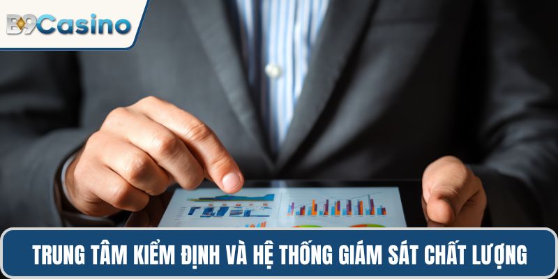 Trang Chủ 29 Trung tâm kiểm định và hệ thống giám sát chất lượng
