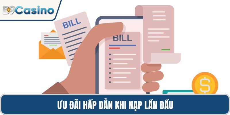 Nạp tiền B9casino Nhanh Gọn, Tiện Lợi Bằng Nhiều Phương Thức 3 Ưu đãi hấp dẫn khi nạp lần đầu